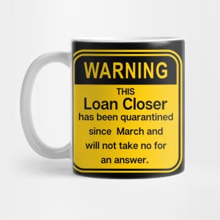 Warning: this loan Closer has been quarantined Mug